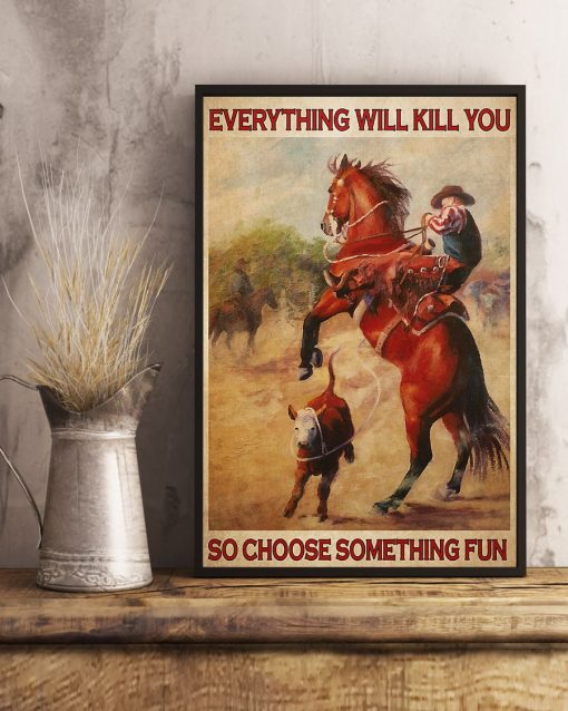 vintage rodeo boy everything will kill you so choose something fun poster 4