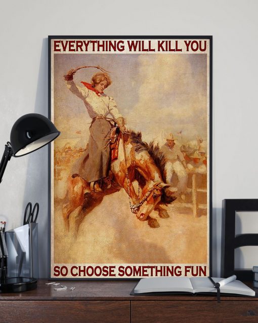 vintage rodeo girl everything will kill you so choose something fun poster 3