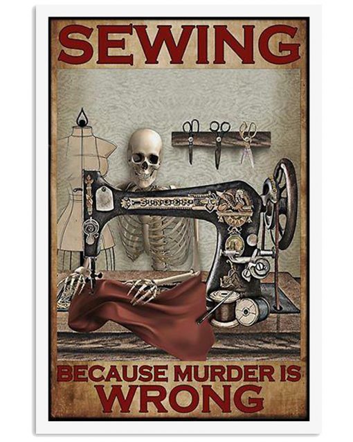 vintage sewing because murder is wrong skeleton poster 1