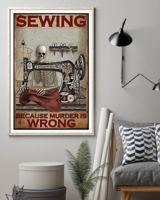 vintage sewing because murder is wrong skeleton poster 2