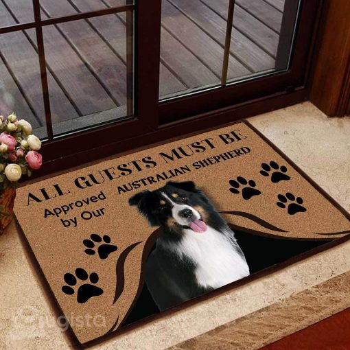all guests must be approved by our australian shepherd doormat 1 - Copy (3)
