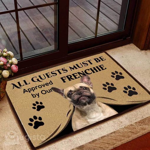 all guests must be approved by our frenchie doormat 1