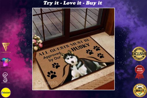 all guests must be approved by our husky doormat