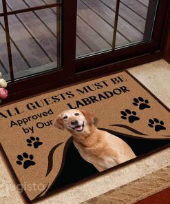 all guests must be approved by our labrador doormat 1