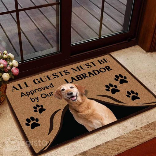 all guests must be approved by our labrador doormat 1 - Copy (2)