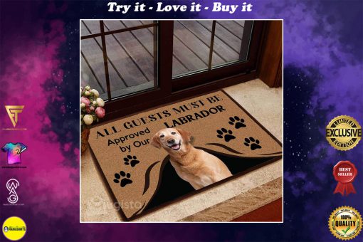 all guests must be approved by our labrador doormat