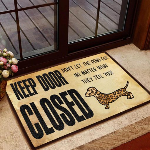dachshund keep door closed dont lets the dog out doormat 1 - Copy