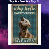 dinosaur why hello sweet cheeks have a seat retro poster