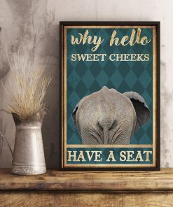 elephant why hello sweet cheeks have a seat retro poster 4