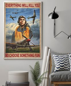 everything will kill you so choose something fun pilot poster 2