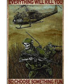 everything will kill you so choose something fun skull and helicopter retro poster 1