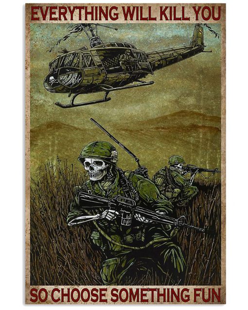 everything will kill you so choose something fun skull and helicopter retro poster 1
