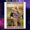 garden girl easily distracted by garden and wine retro poster