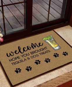 hope you brought tequila and dog treats doormat 1 - Copy (2)