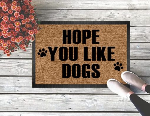 hope you like dogs doormat 1