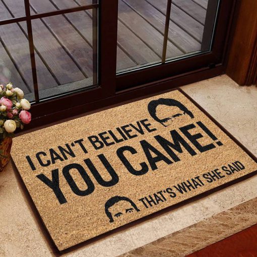 i cant believe you came thats what she said doormat 1 - Copy