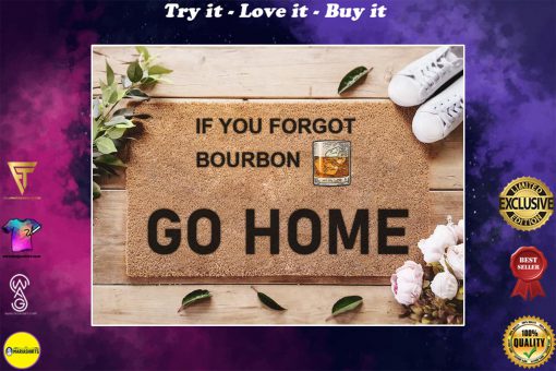 if you forgot bourbon go home doormat
