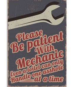 please be patient with mechanic even a toilet can only handle one asshole at a time retro poster 1