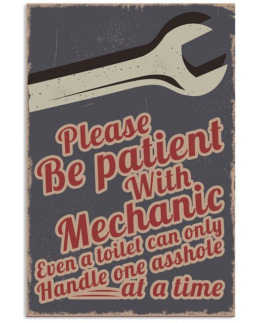 please be patient with mechanic even a toilet can only handle one asshole at a time retro poster 4