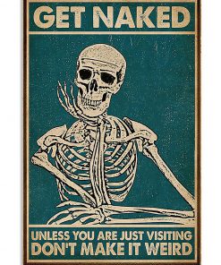 skull get naked unless you are just visiting dont make it weird retro poster 1