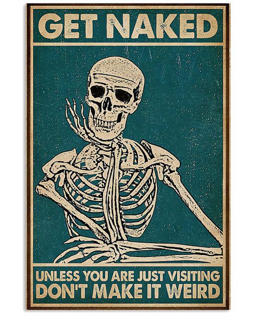 skull get naked unless you are just visiting dont make it weird retro poster 1
