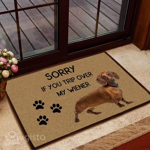 sorry if you trip over my wiener dachshund doormat 1 - Copy
