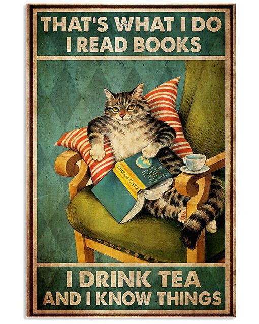 thats what i do i read books i drink tea and i know things cat retro poster 1