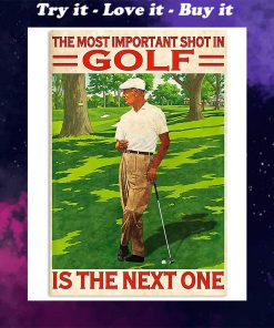 the most important shot in golf is the next one retro poster