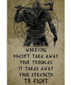 viking worrying doesnt take away your troubles it takes away poster 1