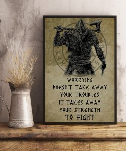 viking worrying doesnt take away your troubles it takes away poster 2