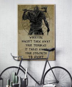 viking worrying doesnt take away your troubles it takes away poster 3