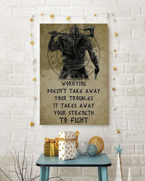 viking worrying doesnt take away your troubles it takes away poster 4