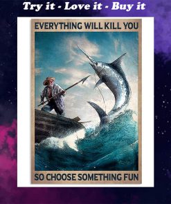 vintage everything will kill you so choose something fun old man and the sea poster