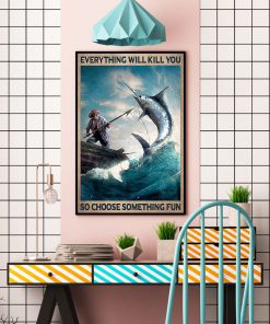 vintage everything will kill you so choose something fun old man and the sea poster 4