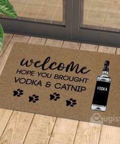 vintage welcome hope you brought vodka and catnip doormat 1 - Copy