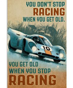 vintage you dont stop racing when you get old you get old when you stop racing poster 4