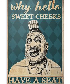 why hello sweet cheeks have a seat captain spaulding retro poster 1