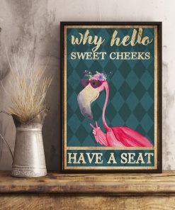 why hello sweet cheeks have a seat flamingo retro poster 3