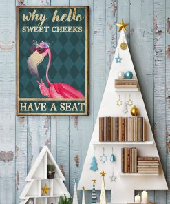 why hello sweet cheeks have a seat flamingo retro poster 4