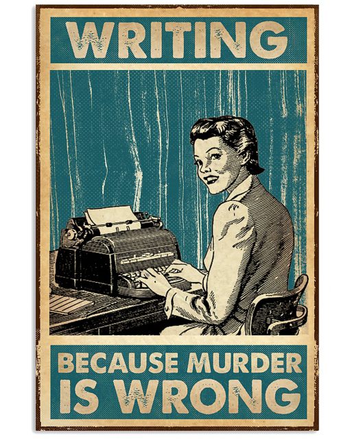 writing because murder is wrong retro poster 1