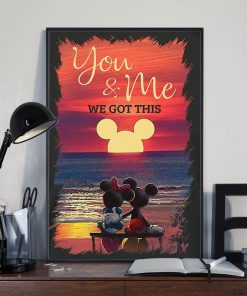 you and me we got this mickey and minnie poster 2