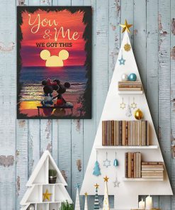 you and me we got this mickey and minnie poster 4