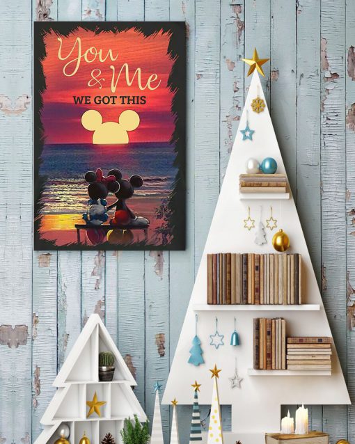 you and me we got this mickey and minnie poster 4