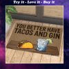 you better have tacos and gin doormat