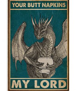 your butt napkins my lord dragon retro poster 1