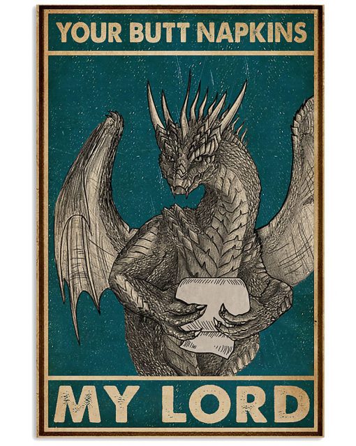 your butt napkins my lord dragon retro poster 1