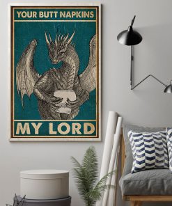 your butt napkins my lord dragon retro poster 2