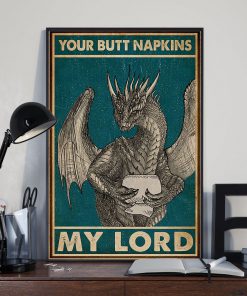 your butt napkins my lord dragon retro poster 3