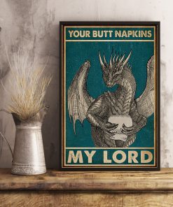 your butt napkins my lord dragon retro poster 4