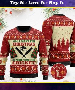 all i want for christmas is more time for cricket christmas ugly sweater